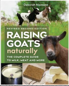 Book: Raising Goats Naturally, 2nd Edition: The Complete Guide to Milk, Meat, and More (Revised & Expanded)
Deborah Niemann (Author)